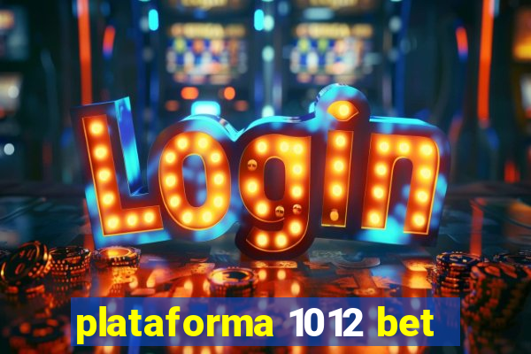 plataforma 1012 bet